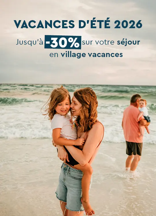 Promotion dernière minute été - Jusqu'à -30% sur votre séjour en village vacances VTF